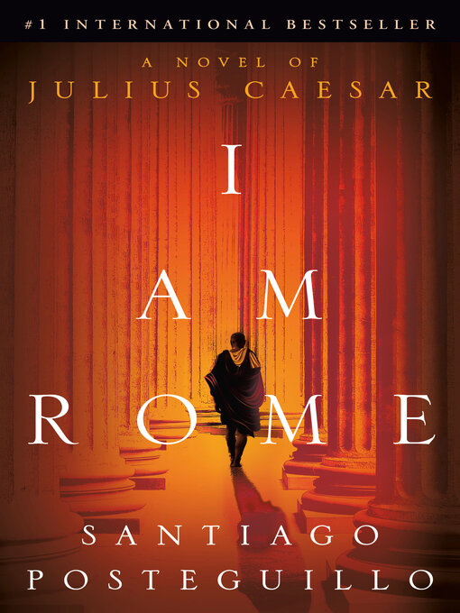 Santiago Posteguillo创作的I Am Rome作品的详细信息 - 可供借阅